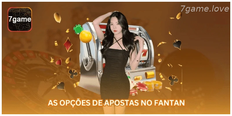 Principais opções de apostas no Fantan.