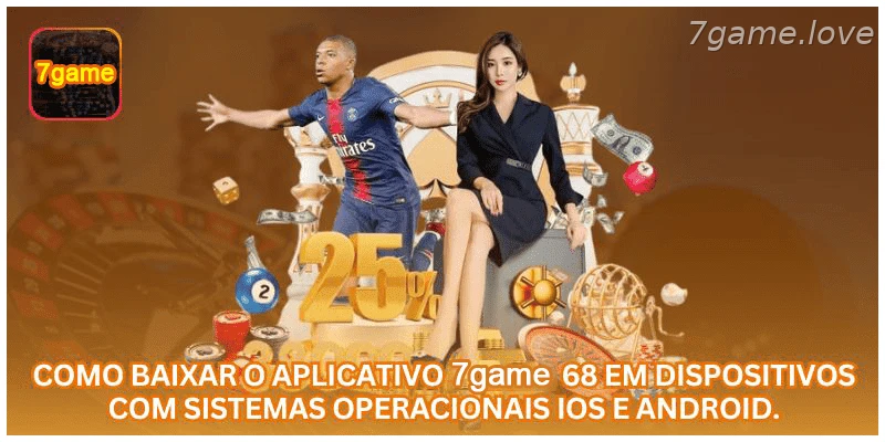Como baixar o aplicativo 7GAME 68 em dispositivos com sistemas operacionais iOS e Android.