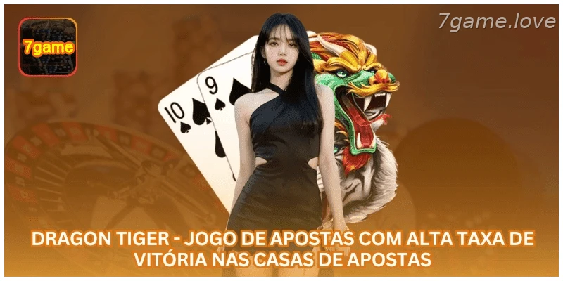 Dragon Tiger - Jogo de Apostas com Alta Taxa de Vitória nas Casas de Apostas.