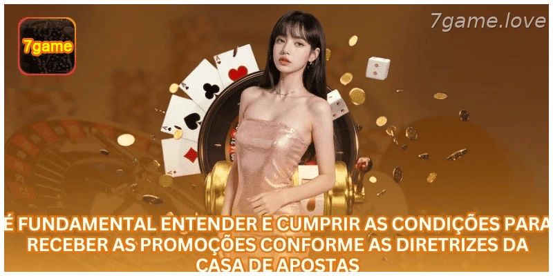Condições para participar das promoções da 7GAME.