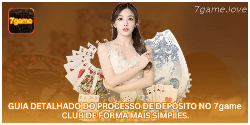 Guia detalhado do processo de depósito no 7GAME CLUB de forma mais simples.