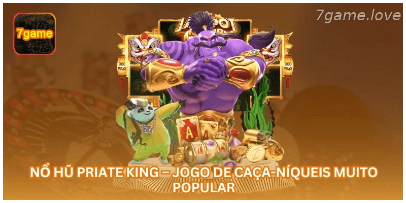Nổ Hũ Priate King – Jogo de Caça-Níqueis Muito Popular