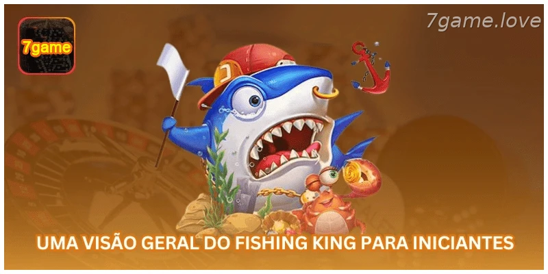 Visão geral do Fishing King para quem está começando.