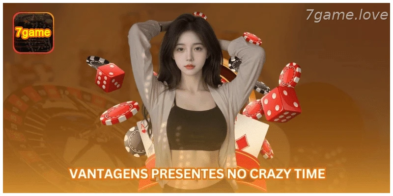 Principais vantagens presentes no Crazy Time.